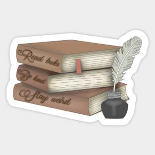 Copy of Read Books Be Kind Stay Weird Sticker